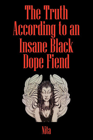 The Truth According To An Insane Black Dopefiend,Used