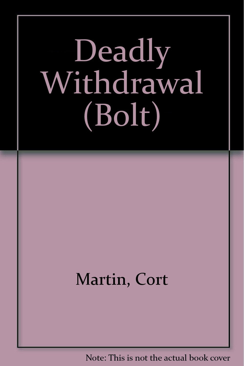 Deadly Withdrawal (Bolt),Used