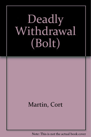 Deadly Withdrawal (Bolt),Used