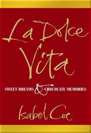 La Dolce Vita: Sweet Dreams & Chocolate Memories,Used