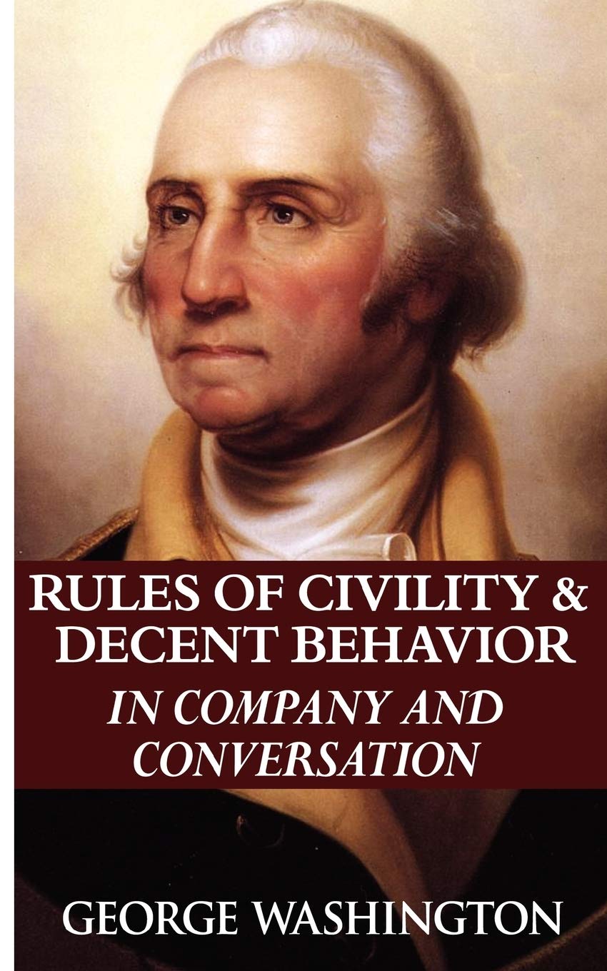 Rules of Civility & Decent Behavior in Company and Conversation,New