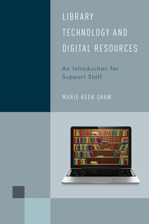 Library Technology and Digital Resources: An Introduction for Support Staff (Volume 2) (Library Support Staff Handbooks, 2),Used