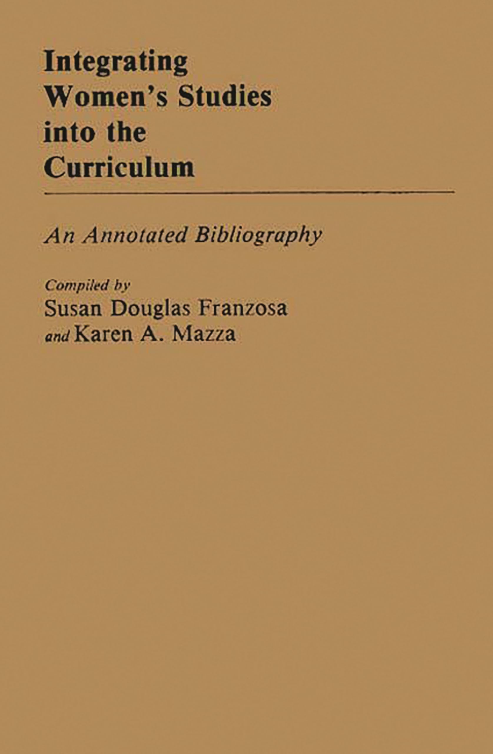 Integrating Women's Studies into the Curriculum: An Annotated Bibliography (Bibliographies and Indexes in Education),Used
