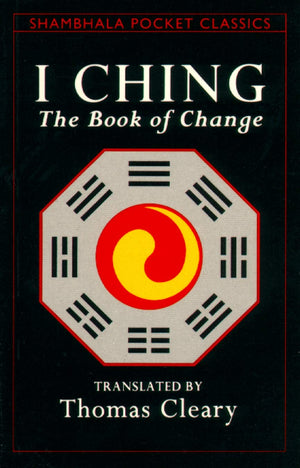 I Ching: The Book Of Change (Shambhala Pocket Classics)