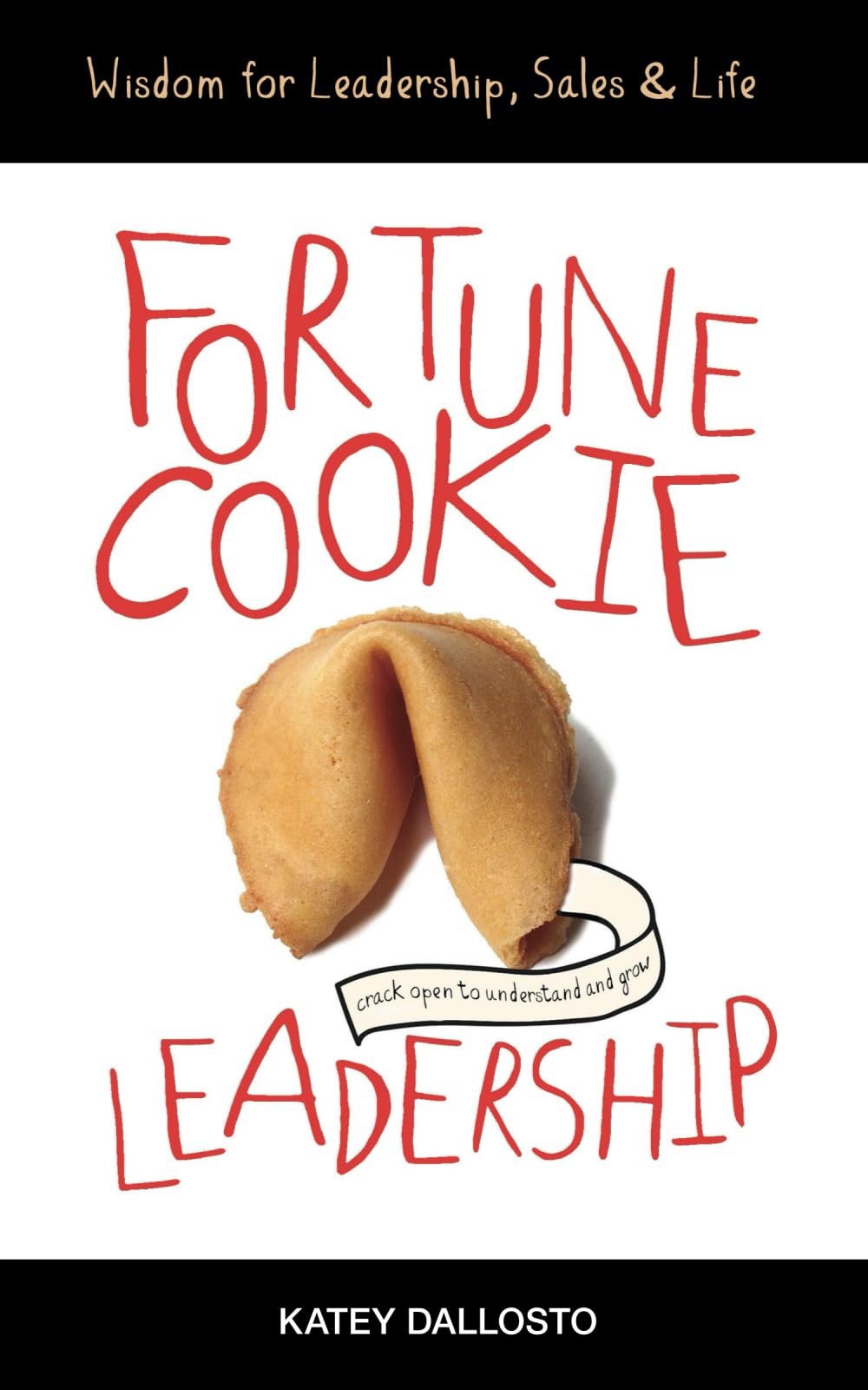 Fortune Cookie Leadership: Wisdom for Leadership, Sales & Life,Used