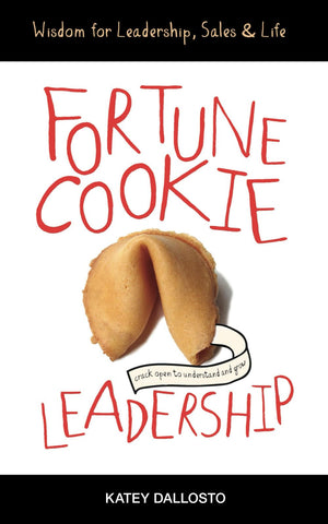 Fortune Cookie Leadership: Wisdom for Leadership, Sales & Life,Used