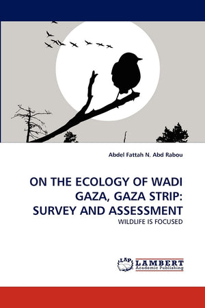 ON THE ECOLOGY OF WADI GAZA, GAZA STRIP: SURVEY AND ASSESSMENT: WILDLIFE IS FOCUSED,Used