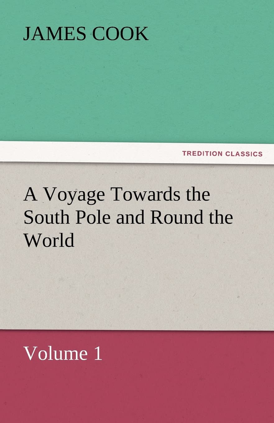 A Voyage Towards the South Pole and Round the World, Volume 1,Used