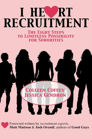 I Heart Recruitment: The Eight Steps To Limitless Possibility For Sororities: The Eight Steps To Limitless Possibility For Soror,New