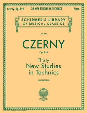Thirty New Studies in Technics, Op. 849: Schirmer Library of Classics Volume 272 Piano Technique (Schirmer's Library of Musical ,Used