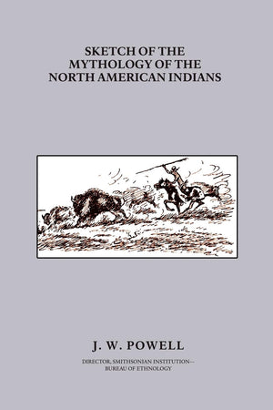 Sketch of the Mythology of the North American Indians,Used