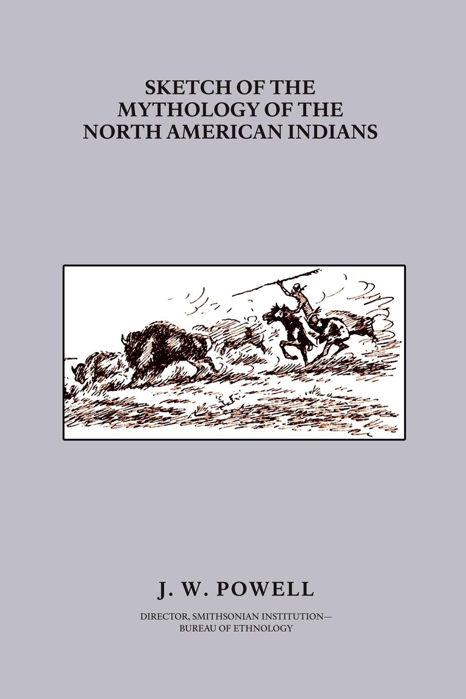 Sketch of the Mythology of the North American Indians,Used