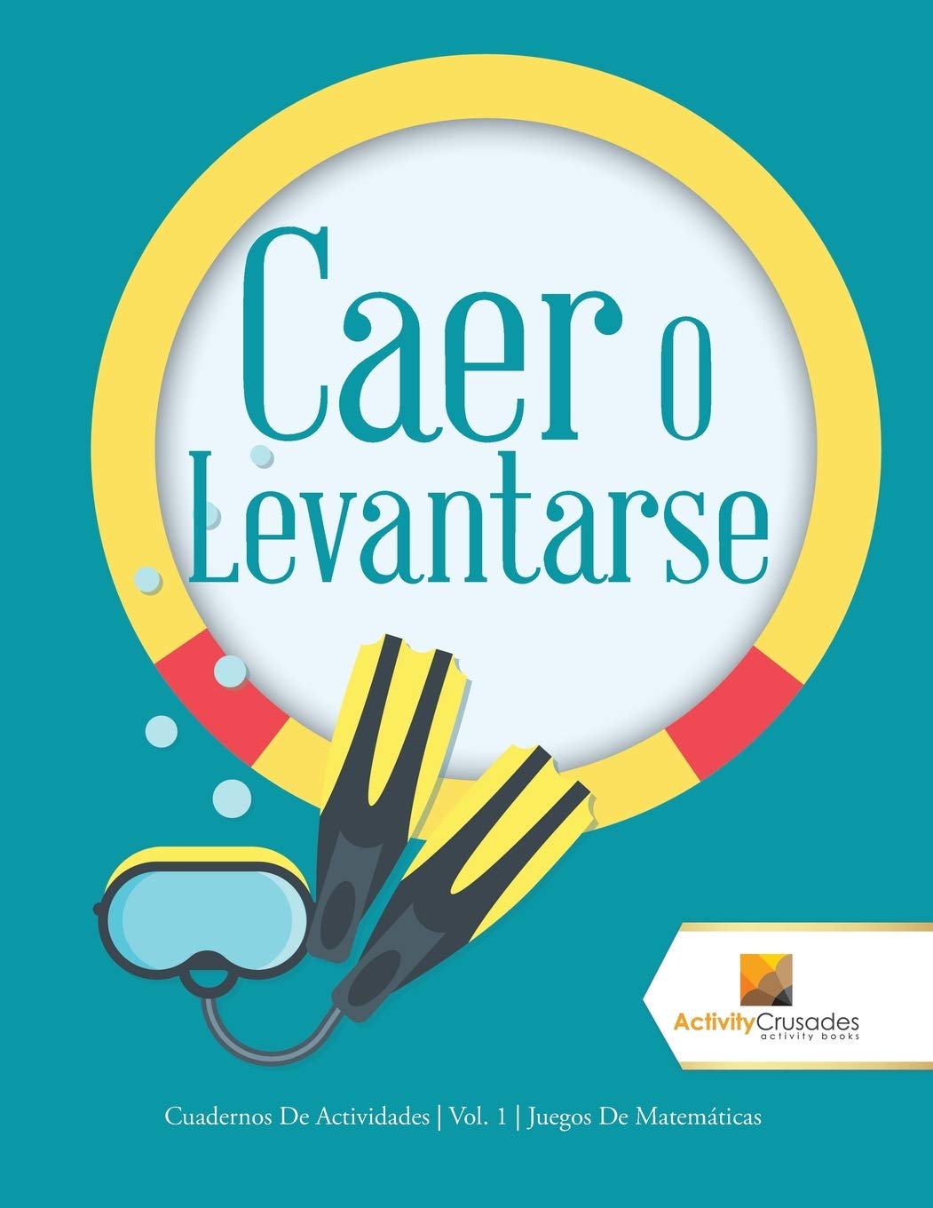 Caer O Levantarse: Cuadernos De Actividades  Vol. 1  Juegos De Matemticas (Spanish Edition),Used
