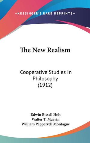 The New Realism: Cooperative Studies In Philosophy (1912),Used
