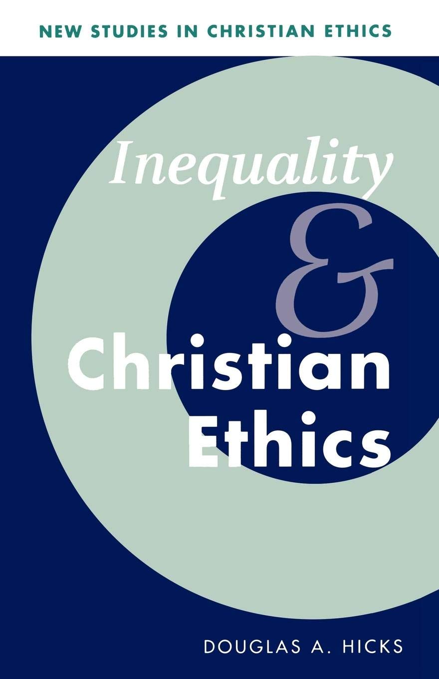 Inequality and Christian Ethics (New Studies in Christian Ethics, Series Number 16),New