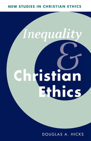 Inequality and Christian Ethics (New Studies in Christian Ethics, Series Number 16),Used