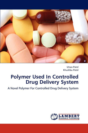 Polymer Used In Controlled Drug Delivery System: A Novel Polymer For Controlled Drug Delivery System,Used