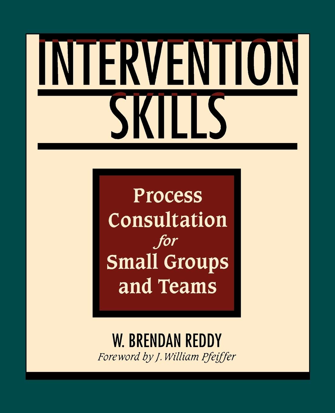 Intervention Skills: Process Consultation for Small Groups and Teams,Used