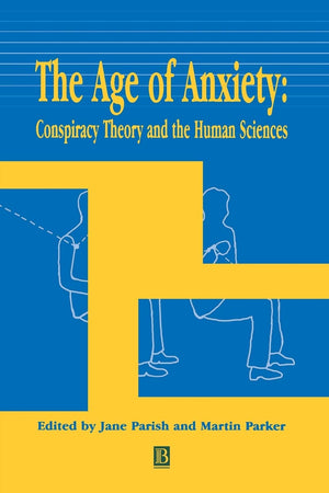 The Age of Anxiety: Conspiracy Theory and the Human Sciences,Used
