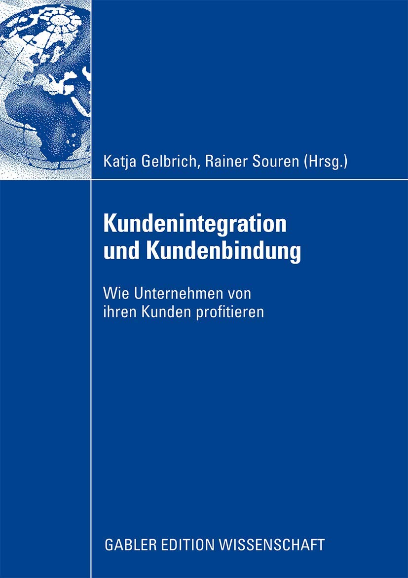 Kundenintegration und Kundenbindung: Wie Unternehmen von ihren Kunden profitieren (German Edition),Used