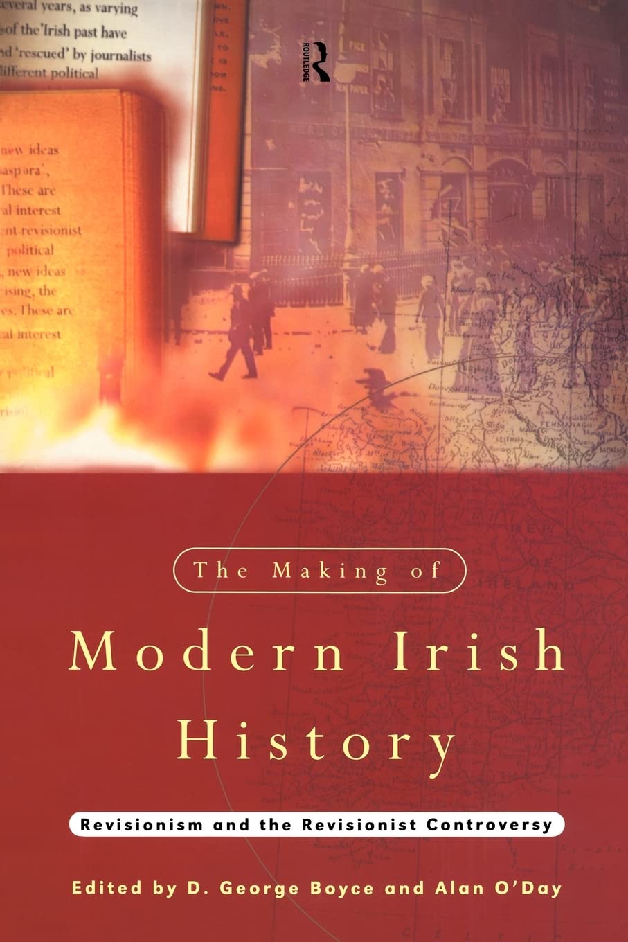 The Making of Modern Irish History: Revisionism and the Revisionist Controversy,Used