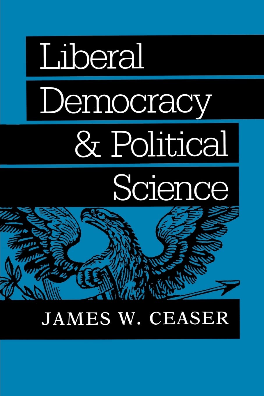 Liberal Democracy and Political Science (The Johns Hopkins Series in Constitutional Thought),Used