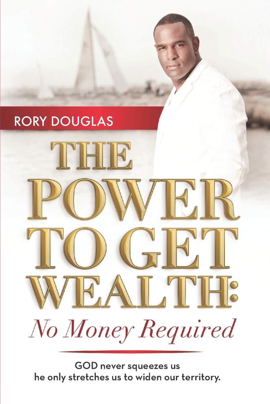 The Power to Get Wealth: No Money Required,Used