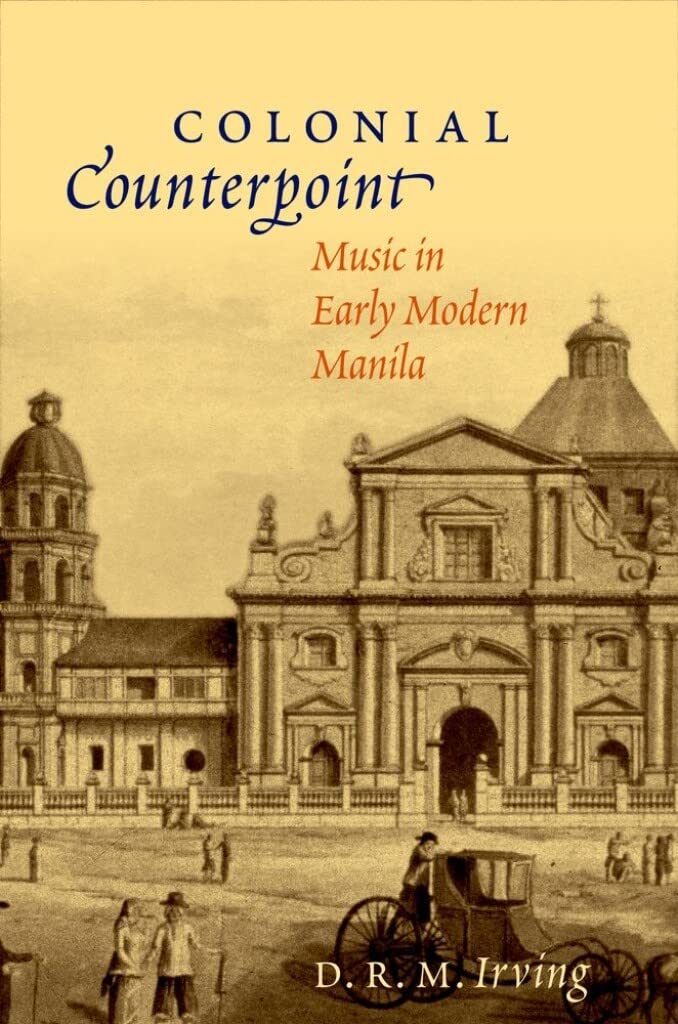 Colonial Counterpoint: Music In Early Modern Manila (Currents In Latin American And Iberian Music),Used
