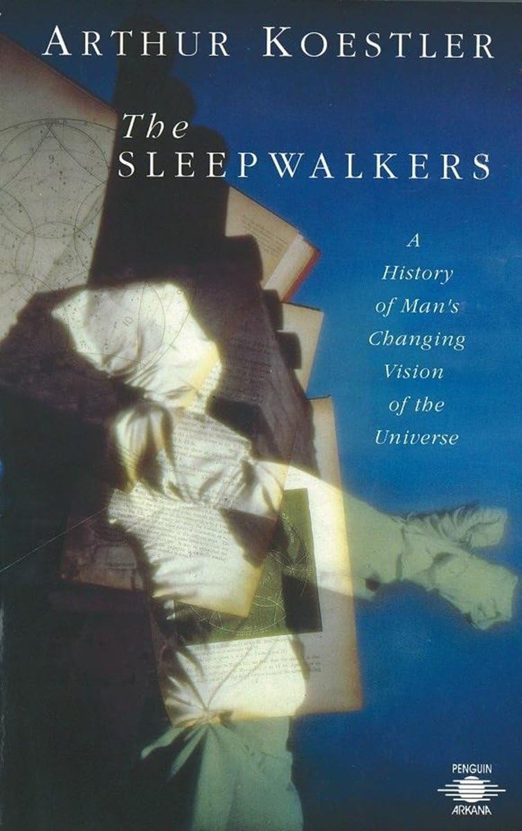 The Sleepwalkers: A History Of Man'S Changing Vision Of The Universe (Compass),New