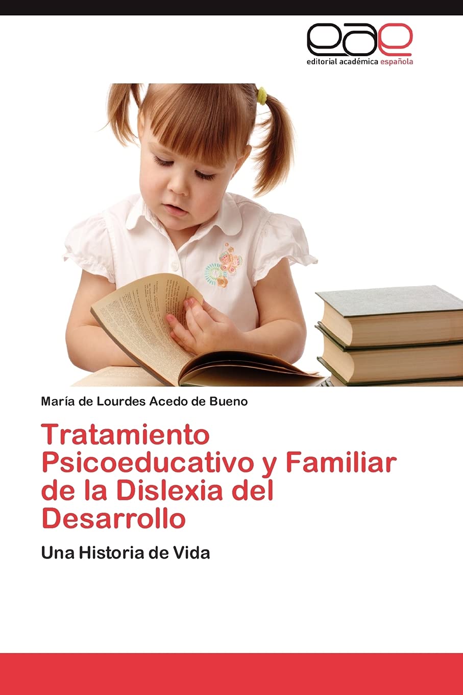Tratamiento Psicoeducativo y Familiar de la Dislexia del Desarrollo: Una Historia de Vida (Spanish Edition),Used