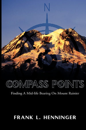 Compass Points: Finding A Midlife Bearing on Mount Rainier,Used