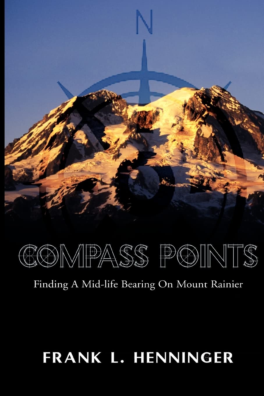 Compass Points: Finding A Midlife Bearing on Mount Rainier,Used