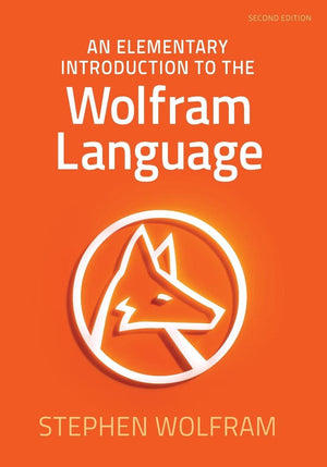 An Elementary Introduction To The Wolfram Language  Second Edition