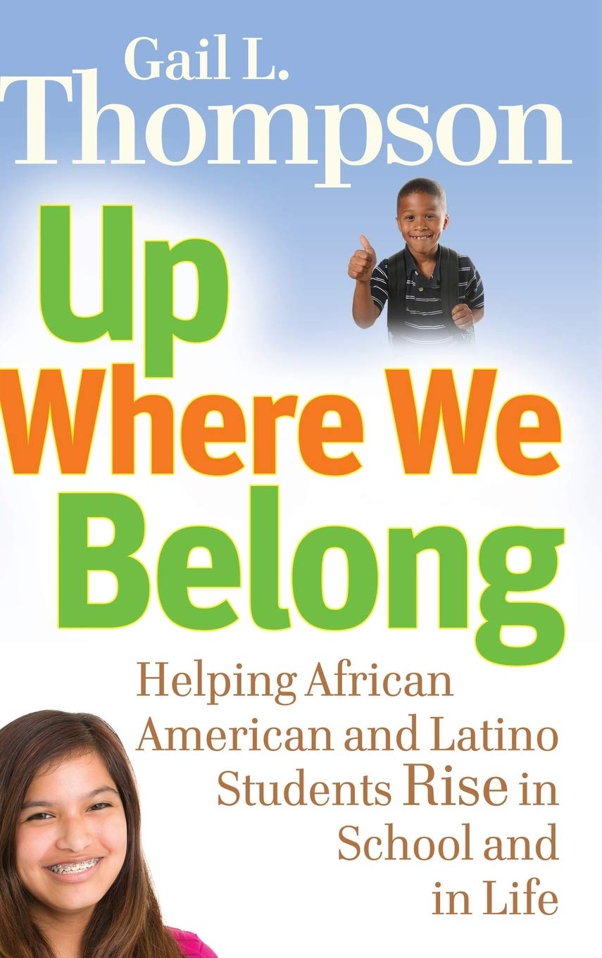 Up Where We Belong: Helping African American and Latino Students Rise in School and in Life,New