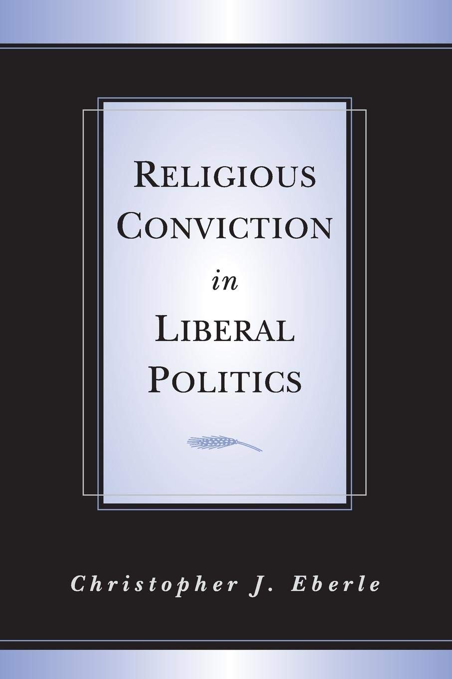 Religious Conviction In Liberal Politics,New