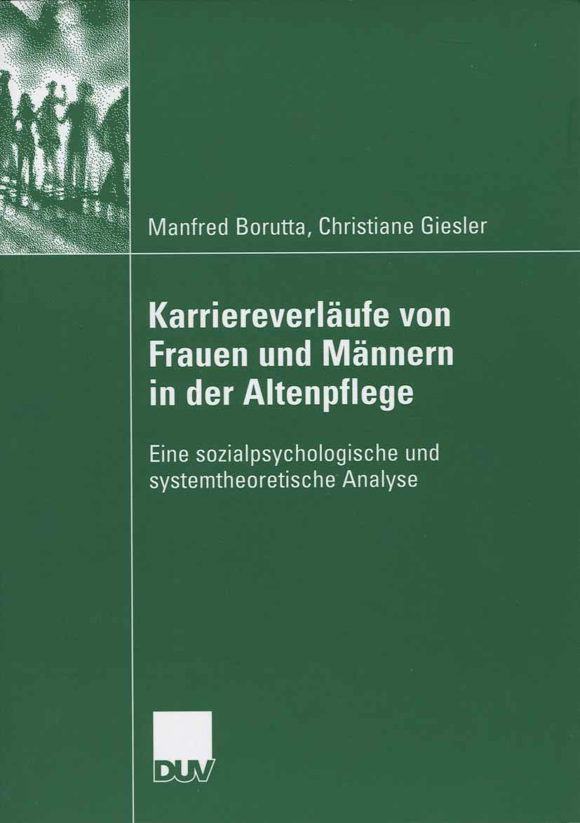 Karriereverlufe von Frauen und Mnnern in der Altenpflege: Eine sozialpsychologische und systemtheoretische Analyse (German Editi,Used