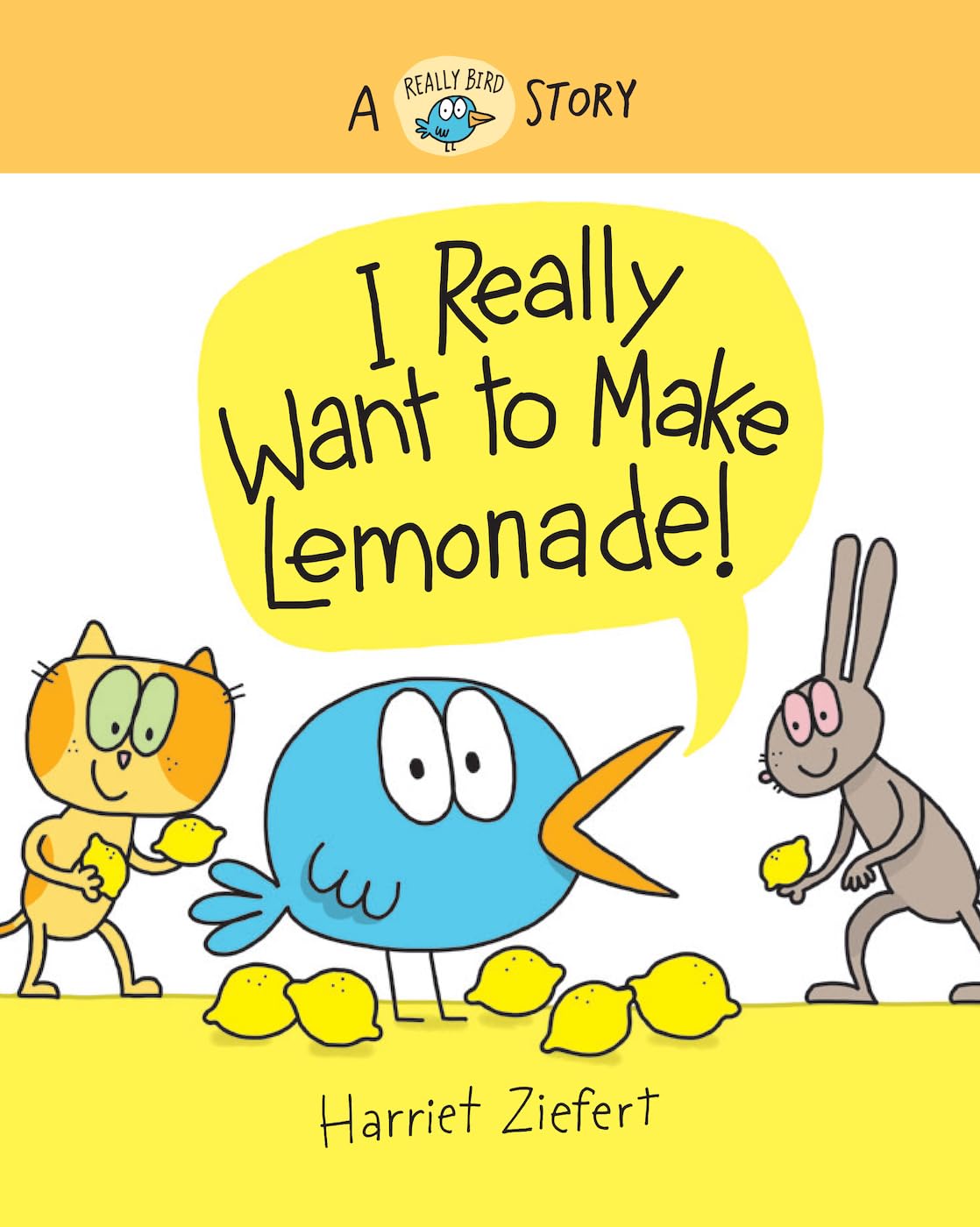 I Really Want To Make Lemonade!: A Really Bird Story (Really Bird Stories, 4) (Volume 4)