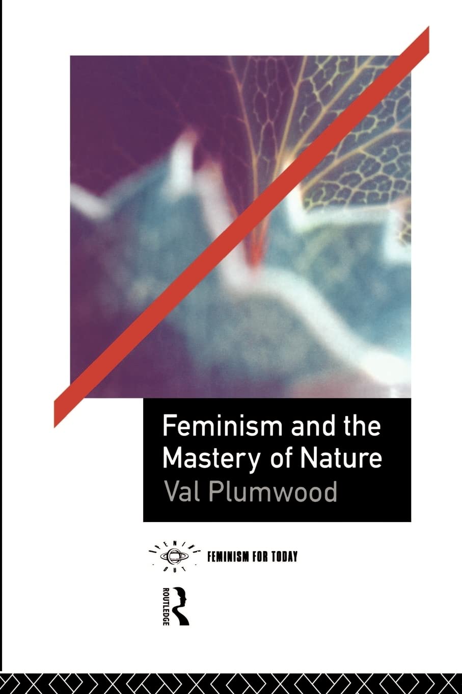 Feminism and the Mastery of Nature (Opening Out: Feminism for Today),Used