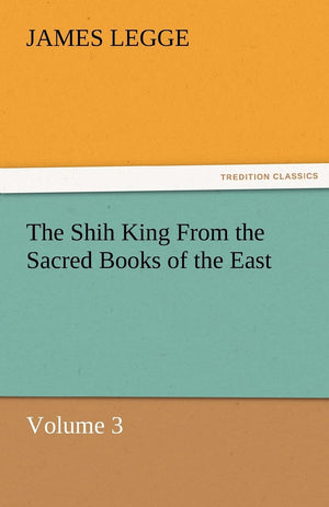 The Shih King from the Sacred Books of the East Volume 3,Used