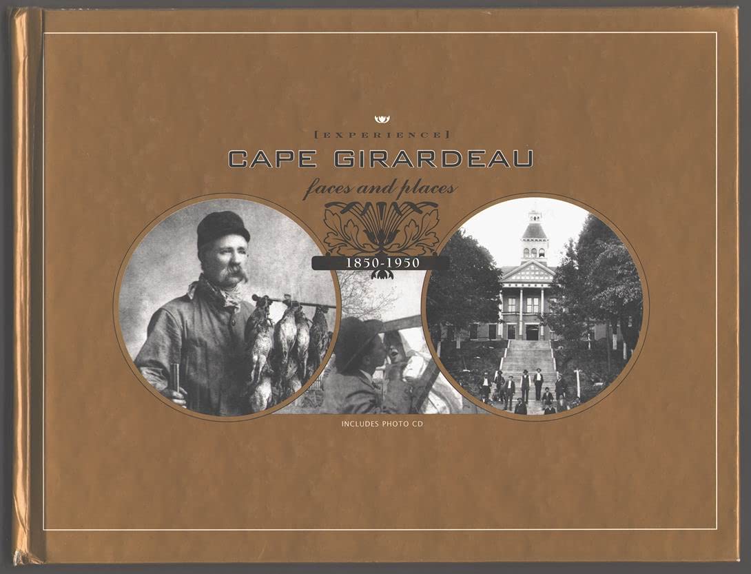 [Experience] Cape Girardeau Faces and Places, 18501950,Used