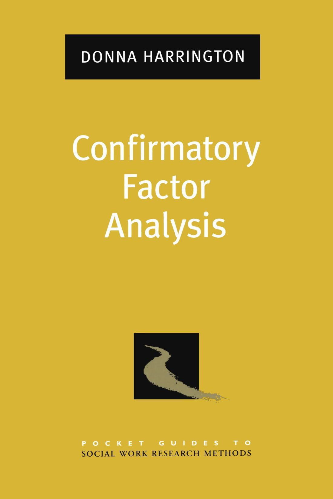 Confirmatory Factor Analysis (Pocket Guide to Social Work Research Methods),Used