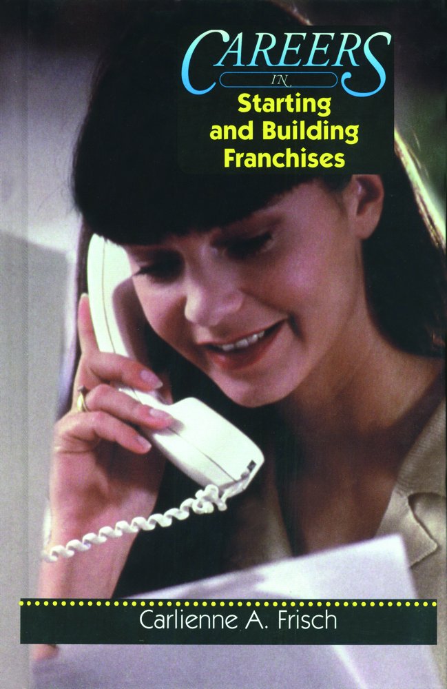 Careers in Starting and Building Franchises (Career Resource Library),Used