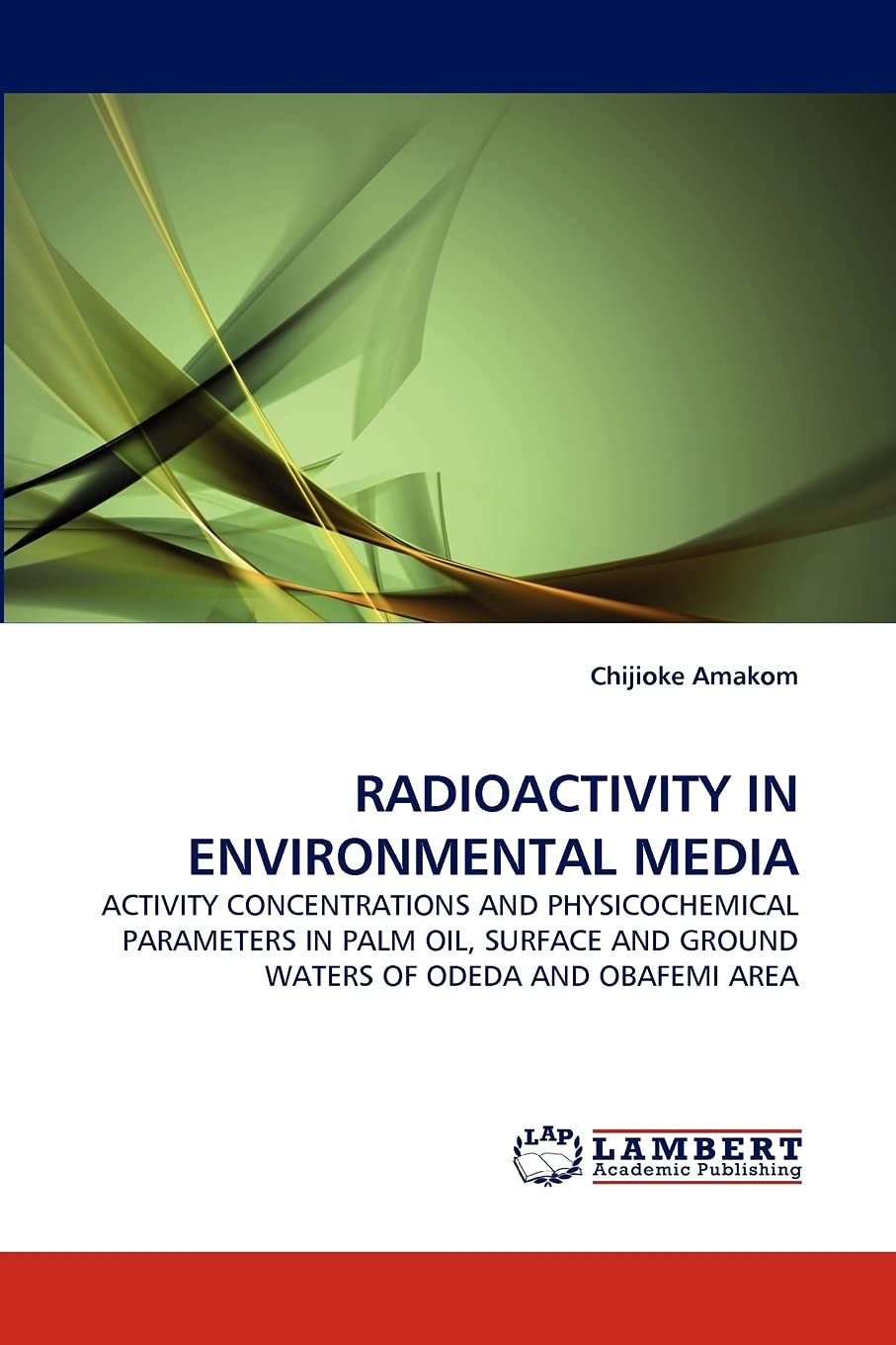 RADIOACTIVITY IN ENVIRONMENTAL MEDIA: ACTIVITY CONCENTRATIONS AND PHYSICOCHEMICAL PARAMETERS IN PALM OIL, SURFACE AND GROUND WAT,Used