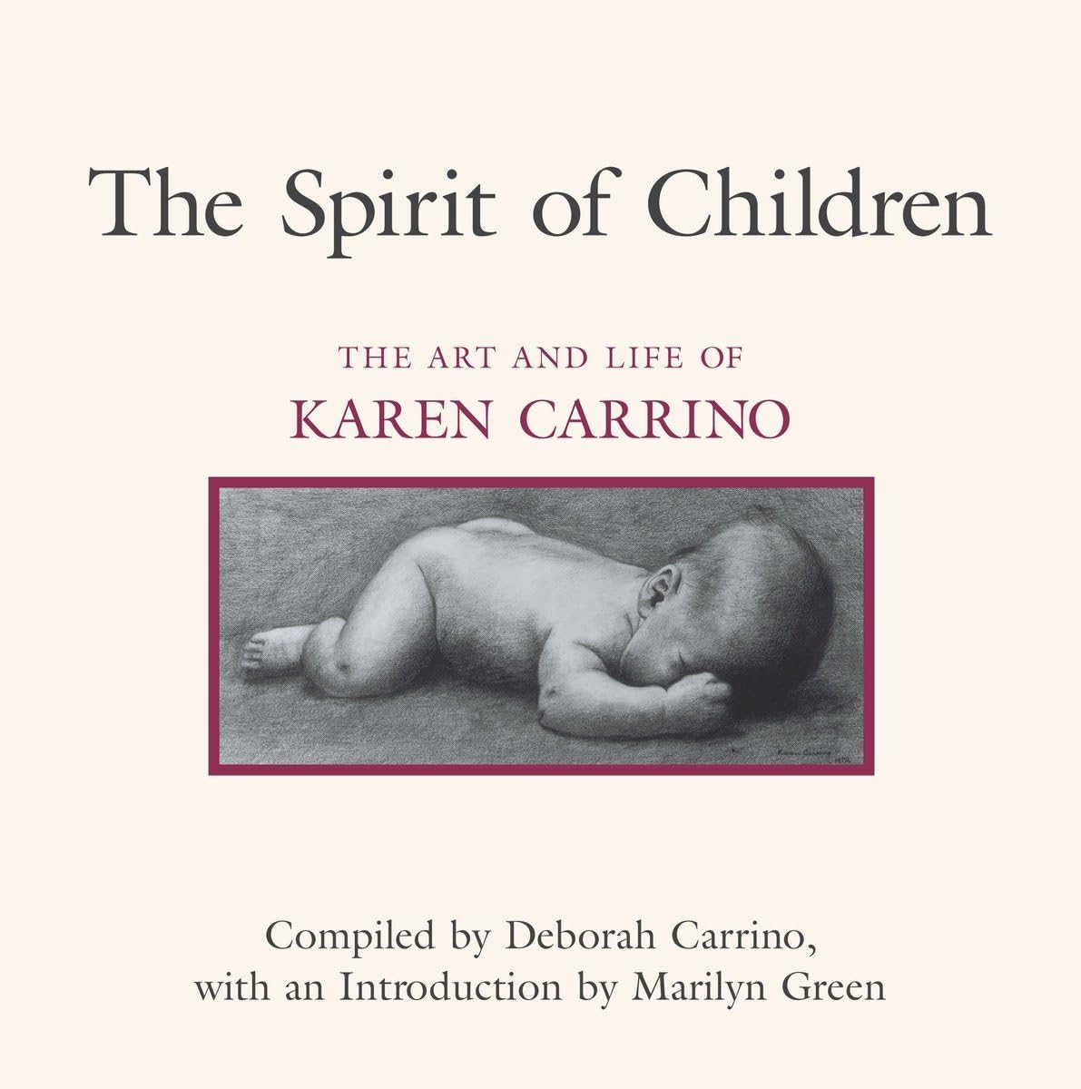 The Spirit of Children : The Art and Life of Karen Carrino,Used
