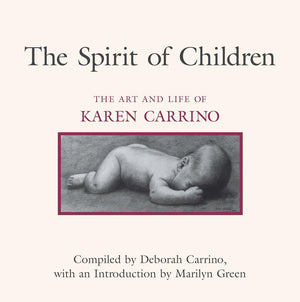 The Spirit of Children : The Art and Life of Karen Carrino,Used