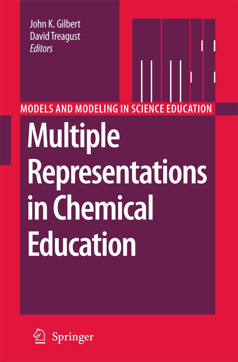 Multiple Representations In Chemical Education (Models And Modeling In Science Education, 4),New