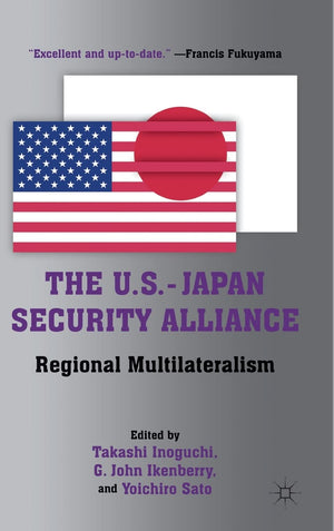 The U.S.Japan Security Alliance: Regional Multilateralism,Used
