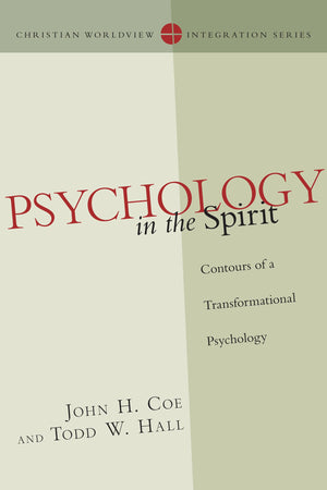 Psychology In The Spirit: Contours Of A Transformational Psychology (Christian Worldview Integration Series),New