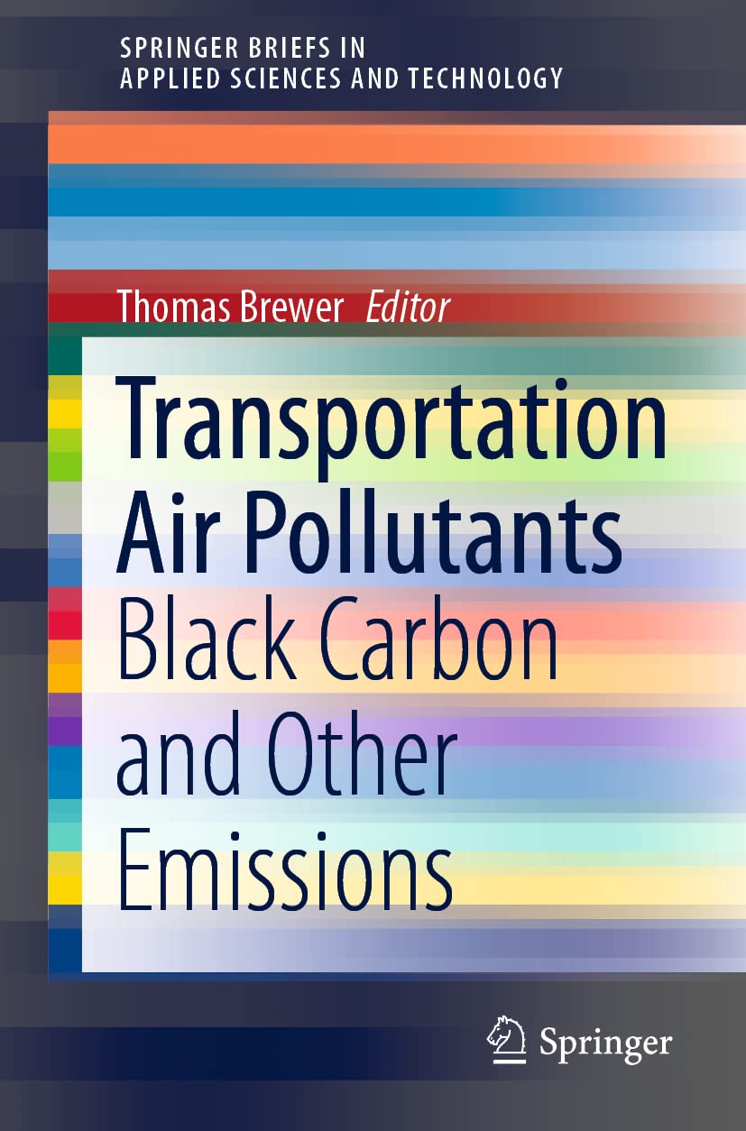 Transportation Air Pollutants: Black Carbon and Other Emissions (SpringerBriefs in Applied Sciences and Technology),Used