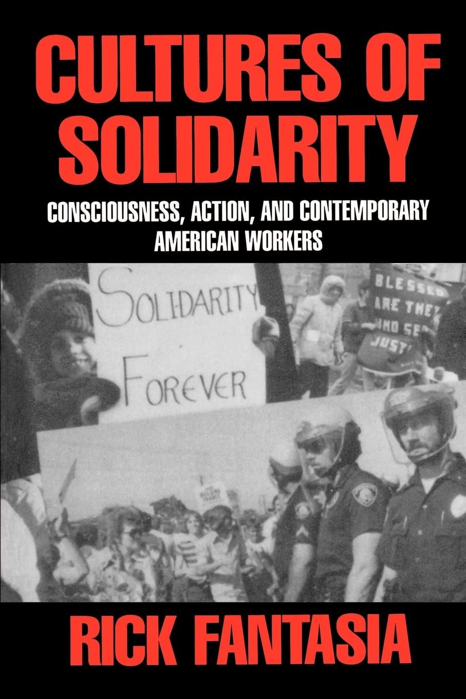 Cultures of Solidarity: Consciousness, Action, and Contemporary American Workers,Used